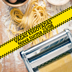 CURSO: MASSAS E MOLHOS ARTESANAIS - 08 AGOSTO SÁBADO - 10H AS 15H